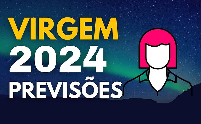 Horóscopo Virgem 2024 Horóscopo Virgem 2024
