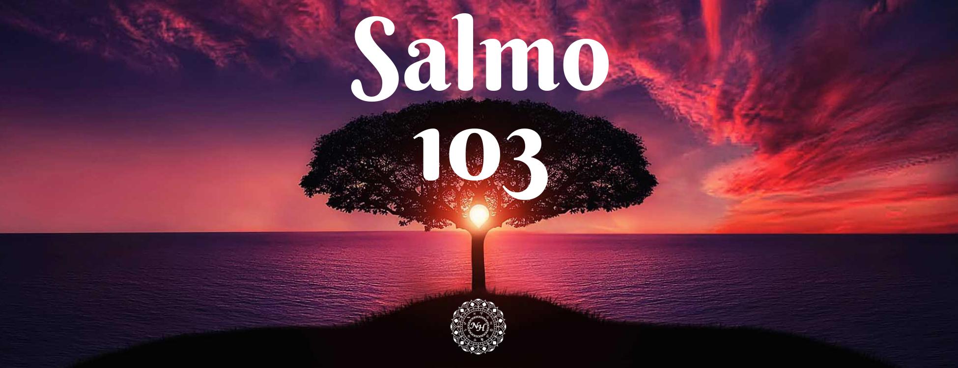 SALMOS 103 - Alabanza por las Bendiciones de Dios 