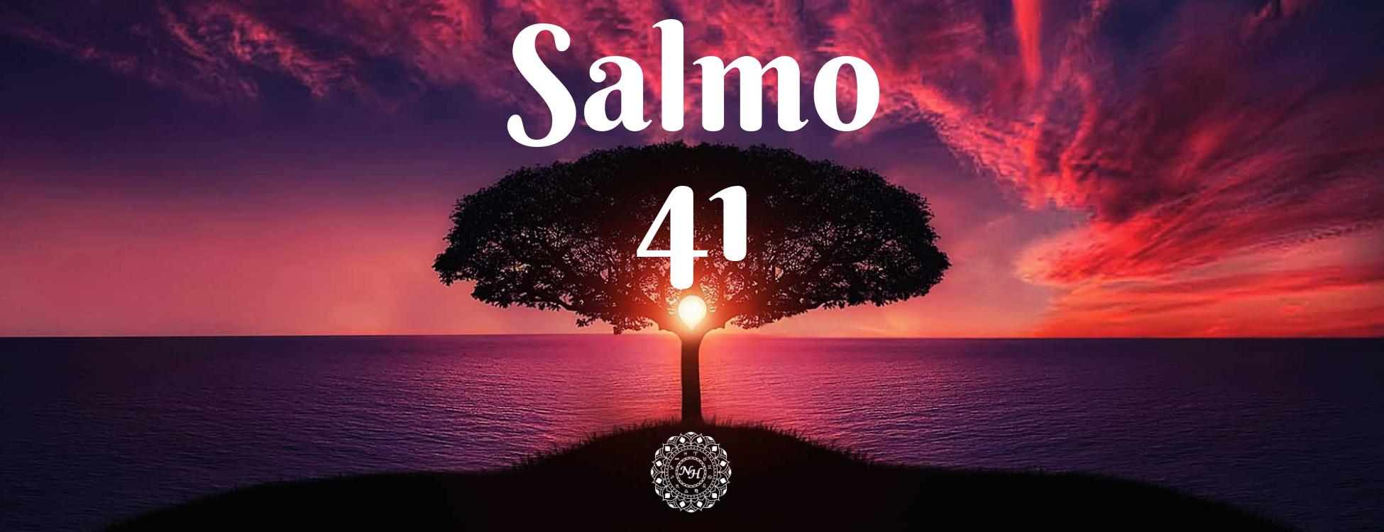 Salmo 41 - O cuidado de Deus para com os pobres. Davi queixa-se da ...